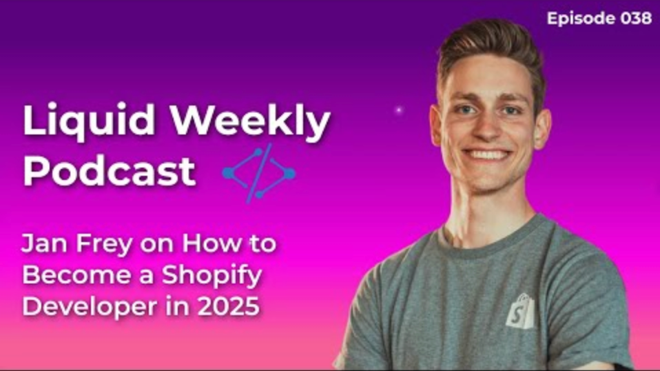 Episode 038 - Jan Frey on How to Become a Shopify Developer in 2025