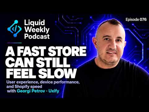 Making Storefronts Faster One Device at a Time with Georgi Petrov of Uxify