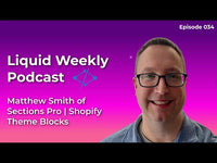 Episode 034 - Guest Matthew Smith of Sections Pro on Shopify Theme Blocks