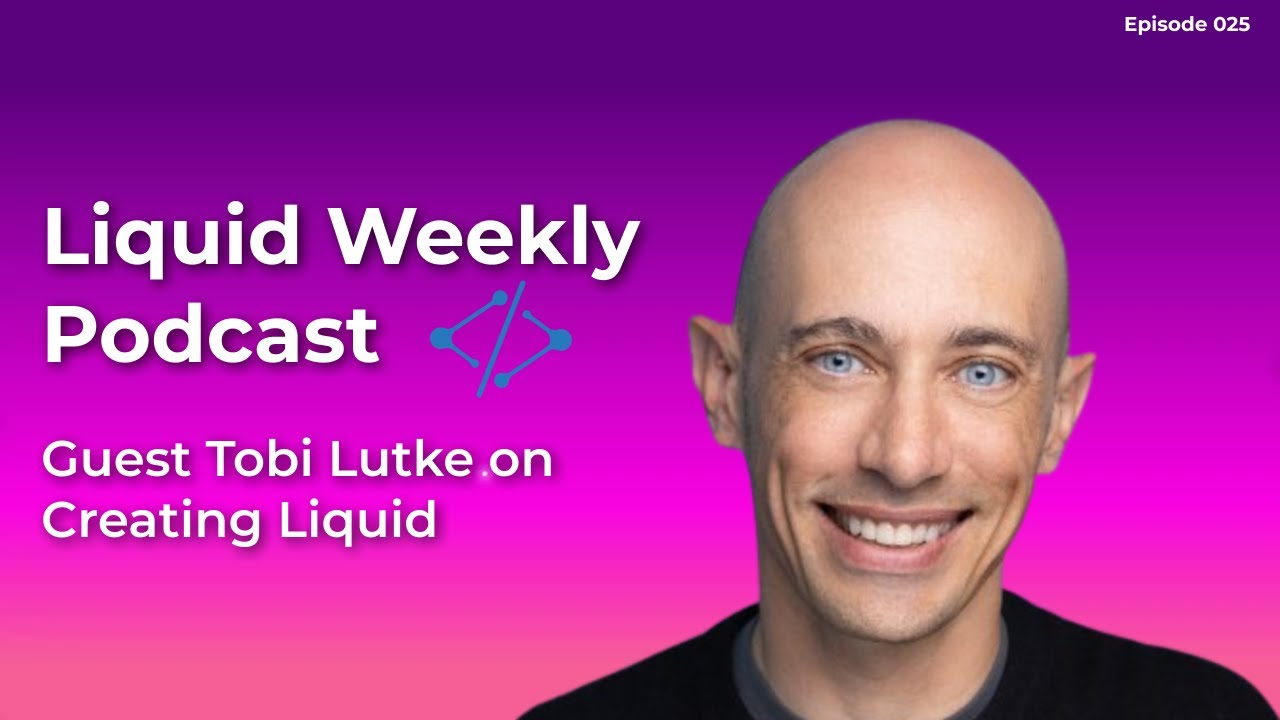 Episode 025 - Guest Tobi Lütke on Creating Liquid